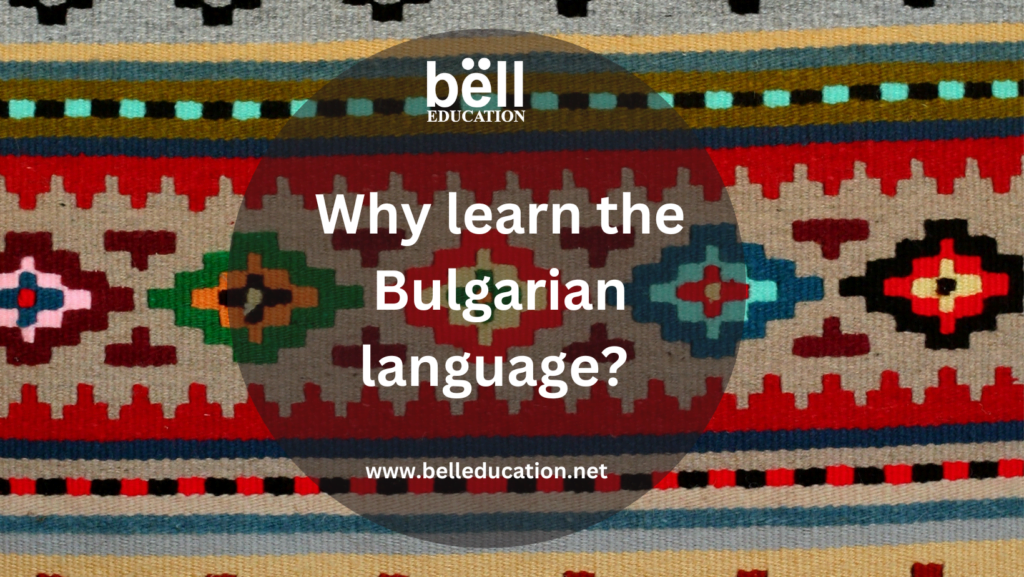 Why learn the Bulgarian language?